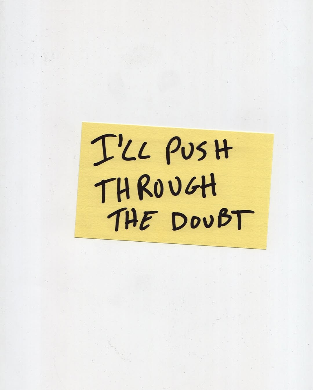 I'll Push Through The Doubt by create.reflect.