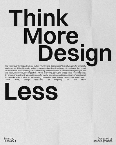 Think More Design Less, a graphic design poster by Hash. / Cosmos