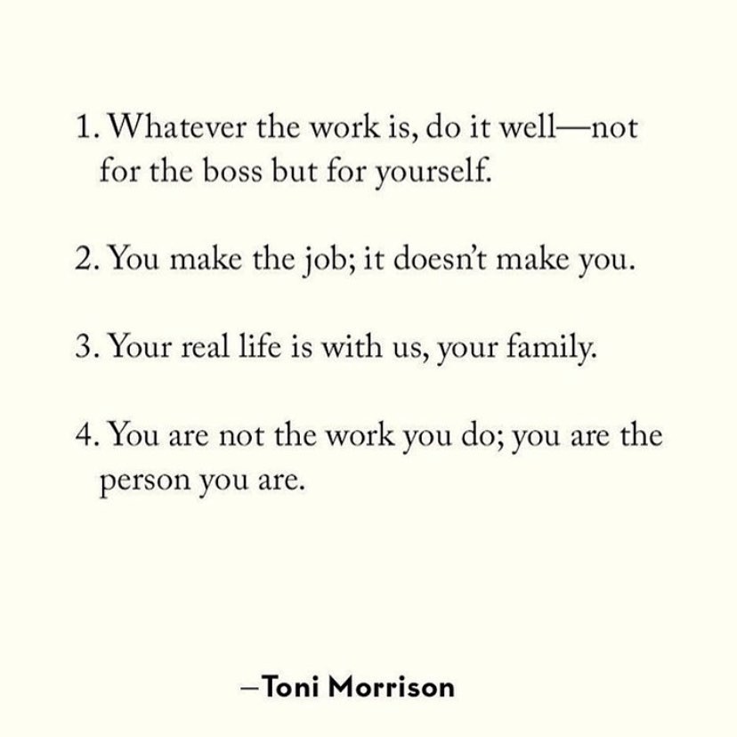 A quote on work ethics by author Toni Morrison, via The New Yorker.