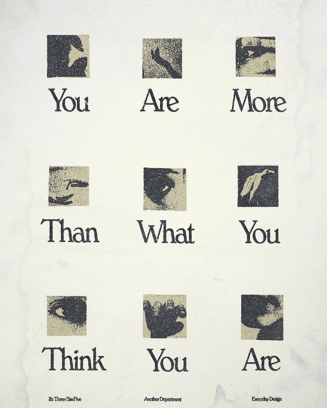 You Are More Than What You Think You Are poster by Another Department.
