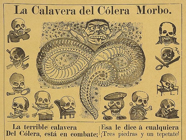u201cThe calavera of the morbid cholerau201d - a broadside showing a man with the body of a snake in the center of a group of skulls, representing the disease cholera, his arms are outstretched and tongue out, flying insects surround him. The skulls that surround him are depicted with worldy objects. The image is accompanied by a sarcastic and ironic ballad describing how cholera has afflicted the various social classes of Mexican society. Death kills everyone, regardless of the their place in society (1910) - Source
