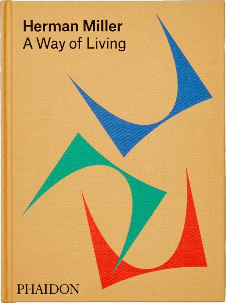 Cover of Herman Miller: A Way of Living by Amy Auscherman, Sam Grawe, and Leon Ransmeier.